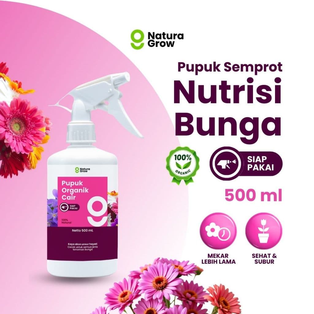 Naturagrow Pupuk Bunga Cair 500ml Nutrisi Tanaman Hias Mekar Subur Siap Pakai